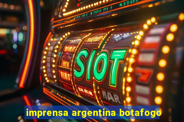 imprensa argentina botafogo